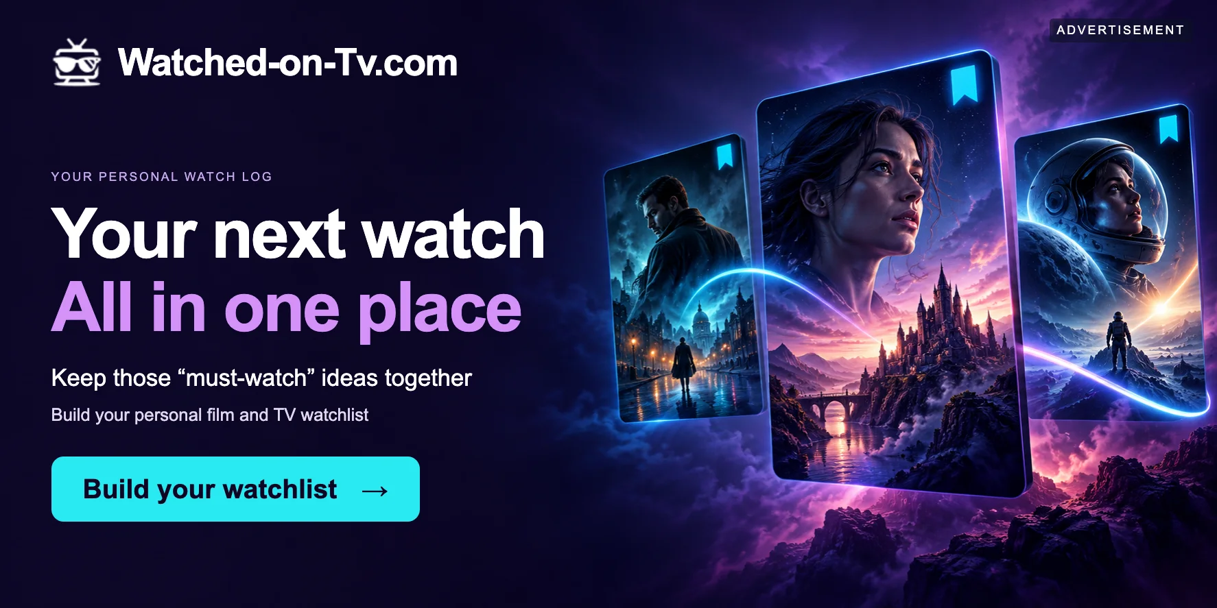Watched on TV — Your next watch All in one place — Keep those “must-watch” ideas together