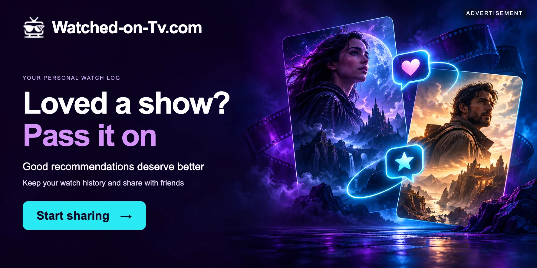 Watched on TV — Loved a show? Pass it on — Good recommendations deserve better
